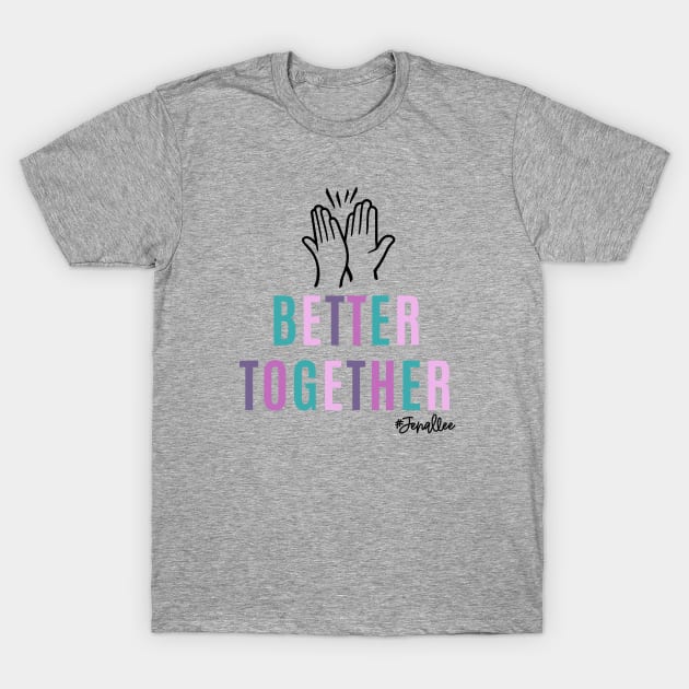 Better Together Color T-Shirt by Jenallee